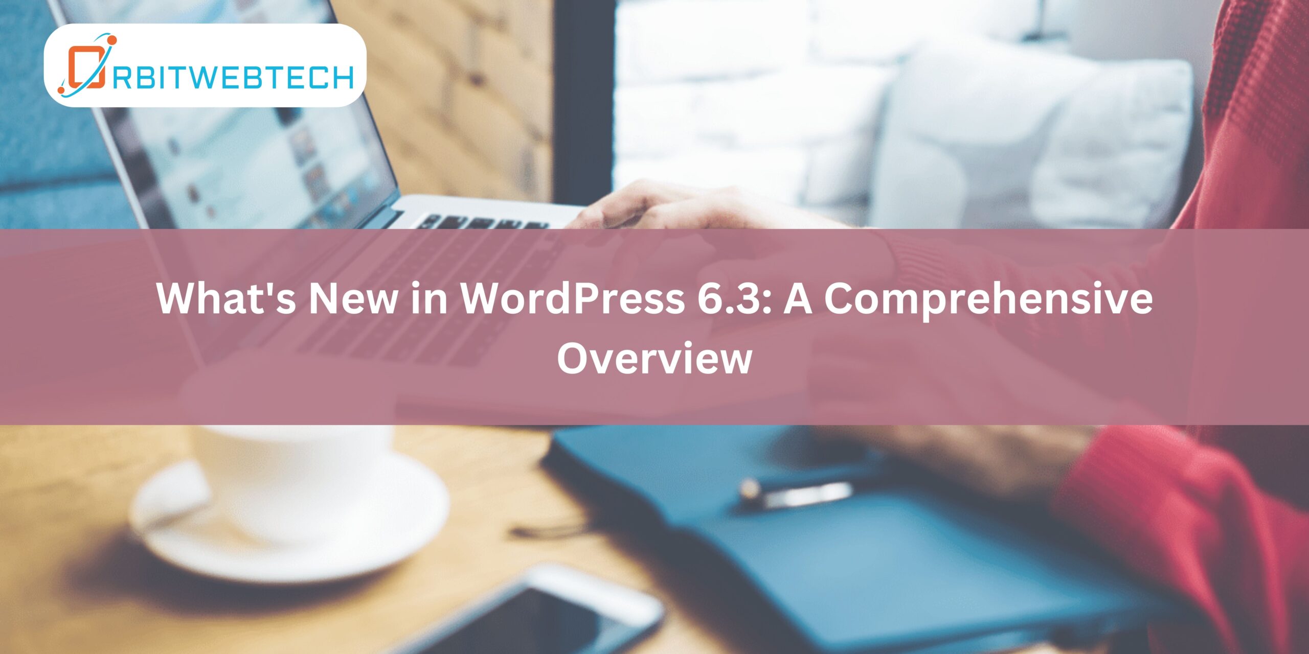 What’s New in WordPress 6.3