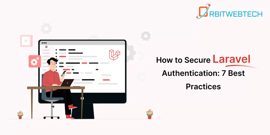 Enhance Laravel authentication security with these 7 best practices to safeguard user data and prevent breaches.