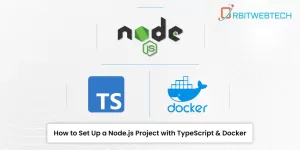 Learn how to set up a Node.js project with TypeScript and Docker for scalable, efficient app development.